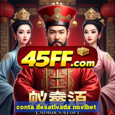 conta desativada novibet